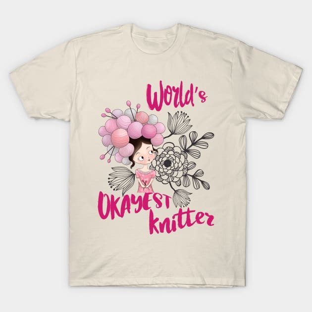 World's Okayest knitter - knit knitting yarn T-Shirt by papillon